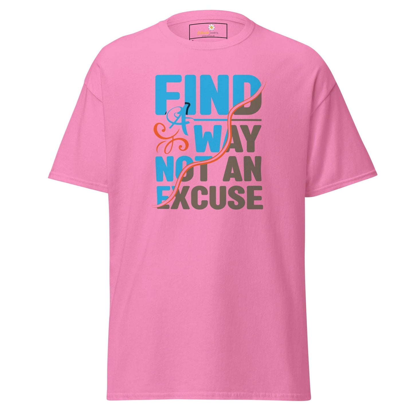Unisex classic tee - TEXT FIND A WAY NOT AN EXCUSE - REGULAR - Azalea / S