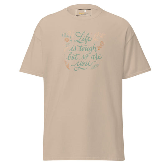 Unisex classic t-shirt - POSITIVE LIFE IS TOUGH BUT SO YOU - REGULAR - Sand / S